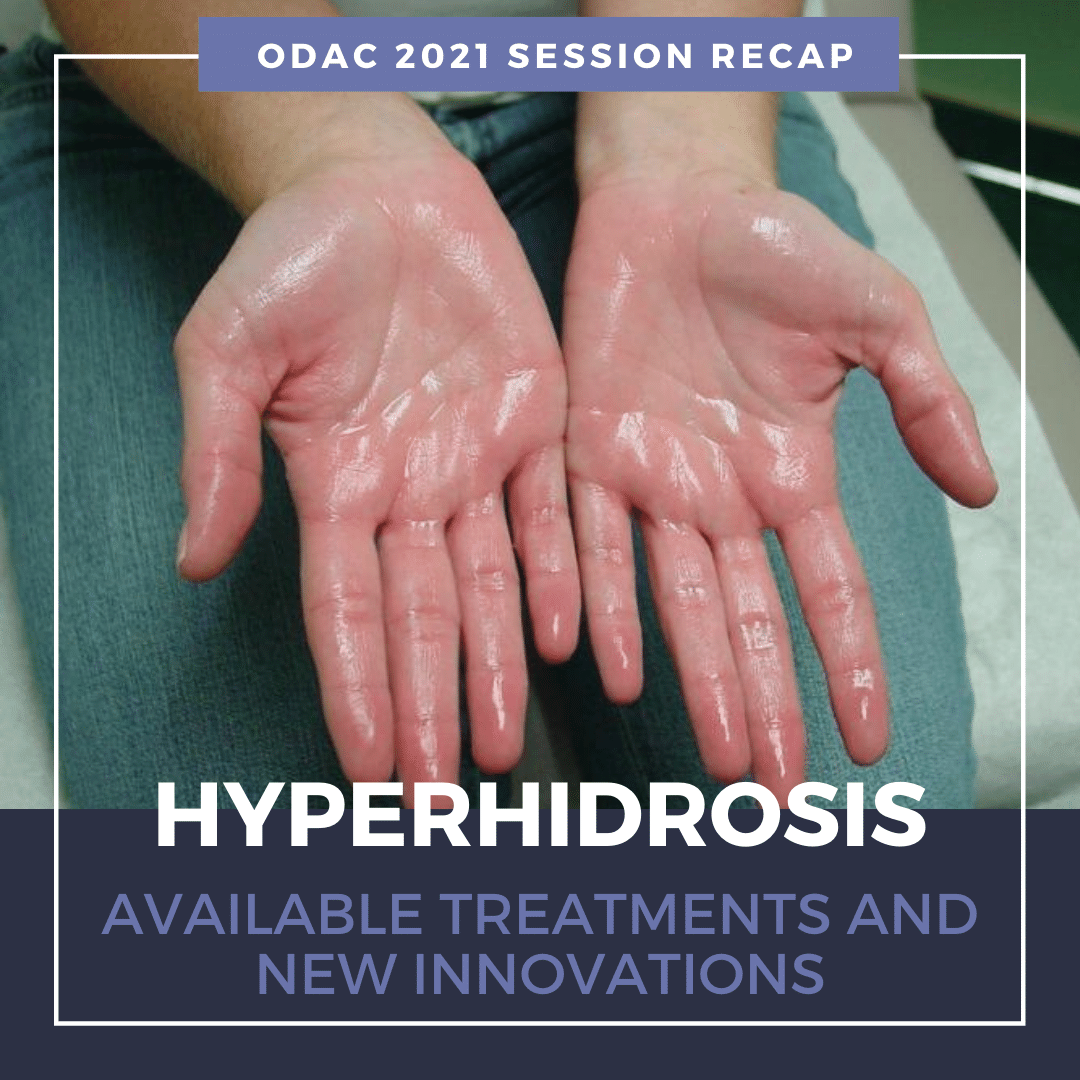 Hyperhidrosis Available Treatments and New Innovations